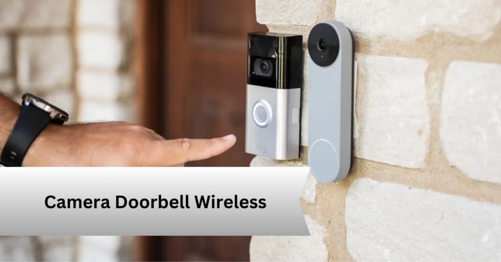 Camera Doorbell Wireless—A Complete Guide!