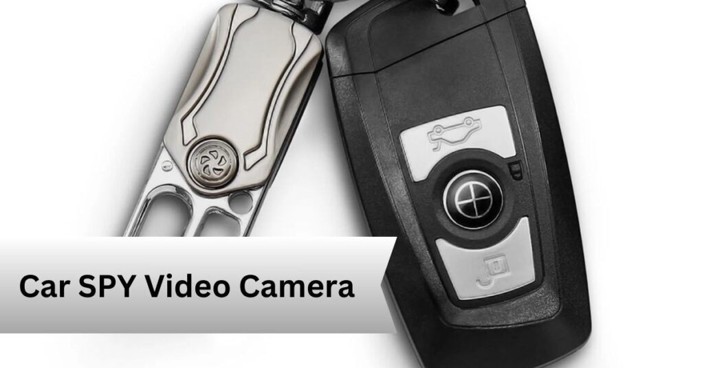 Car SPY Video Camera—A Complete Guide!