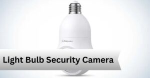 Light Bulb Security Camera—A Complete Guide!