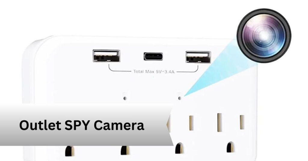 Outlet SPY Camera—A Complete Guide!