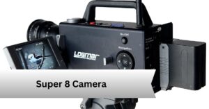 Super 8 Camera — A Complete Guide: