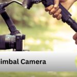 Gimbal Camera — A Complete Guide!