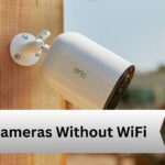 Security Cameras Without WiFi—A complete Guide!